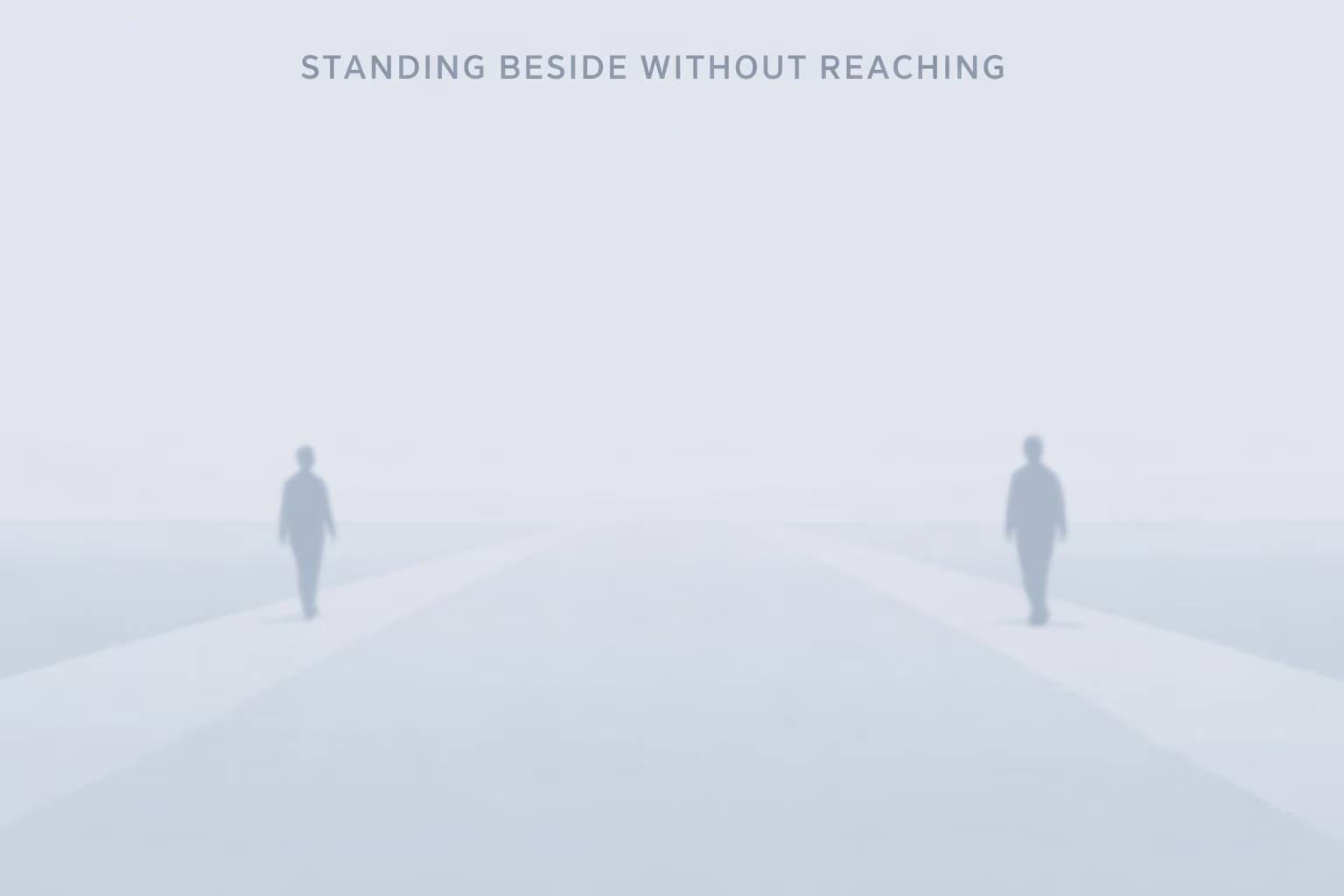 Standing Beside Without Reaching